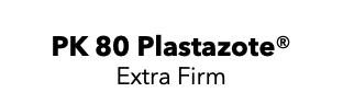 PK 80 Plastazote® Extra Firm